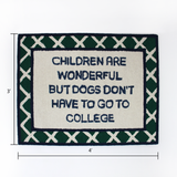 Dogs Don't Have to Go to College Navy/Green Hooked-Wool Rug dimension of 3" by 4"