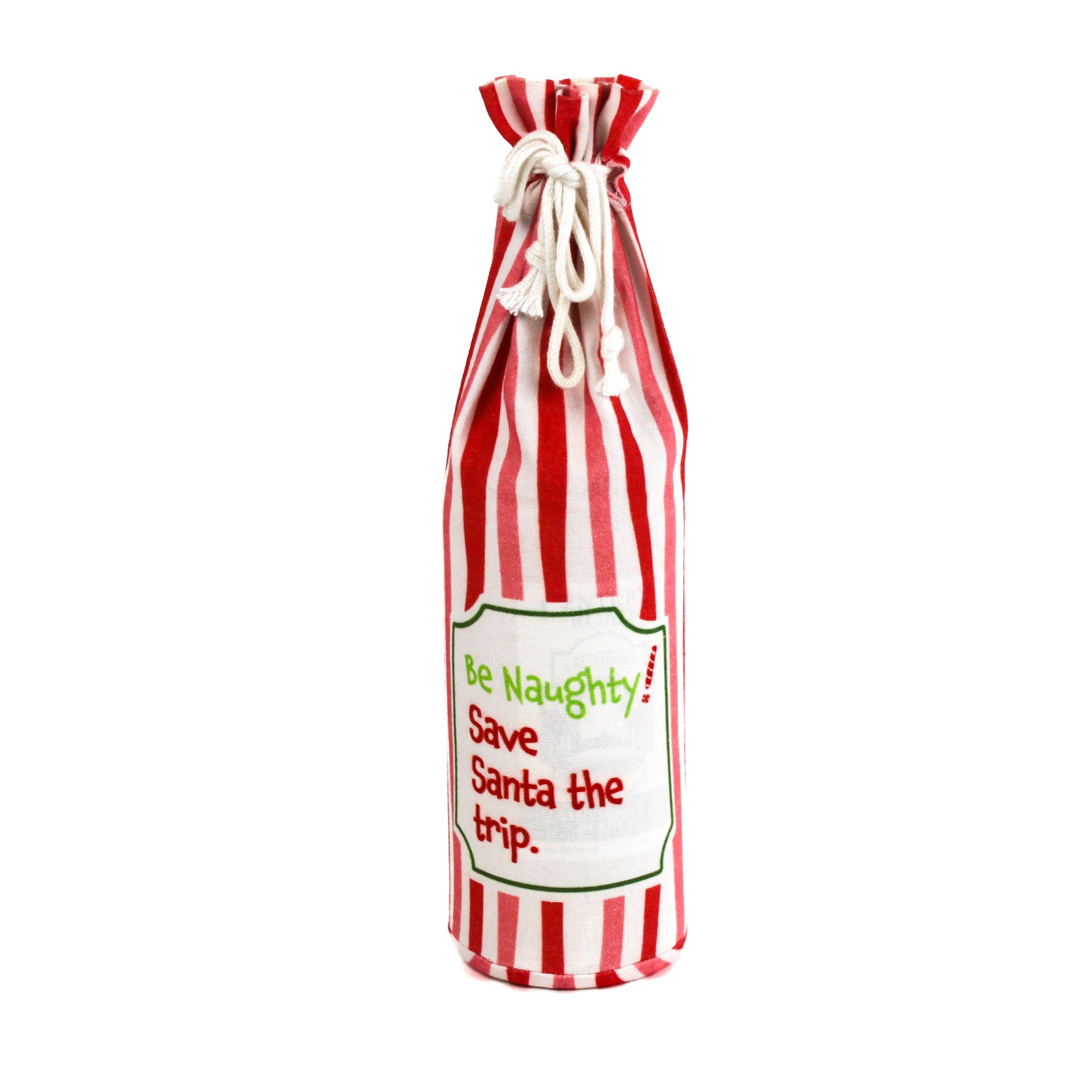 Madcap Cottage Red and white striped bottle bag with a text "Be Naughty! Save Santa the trip" on a white background