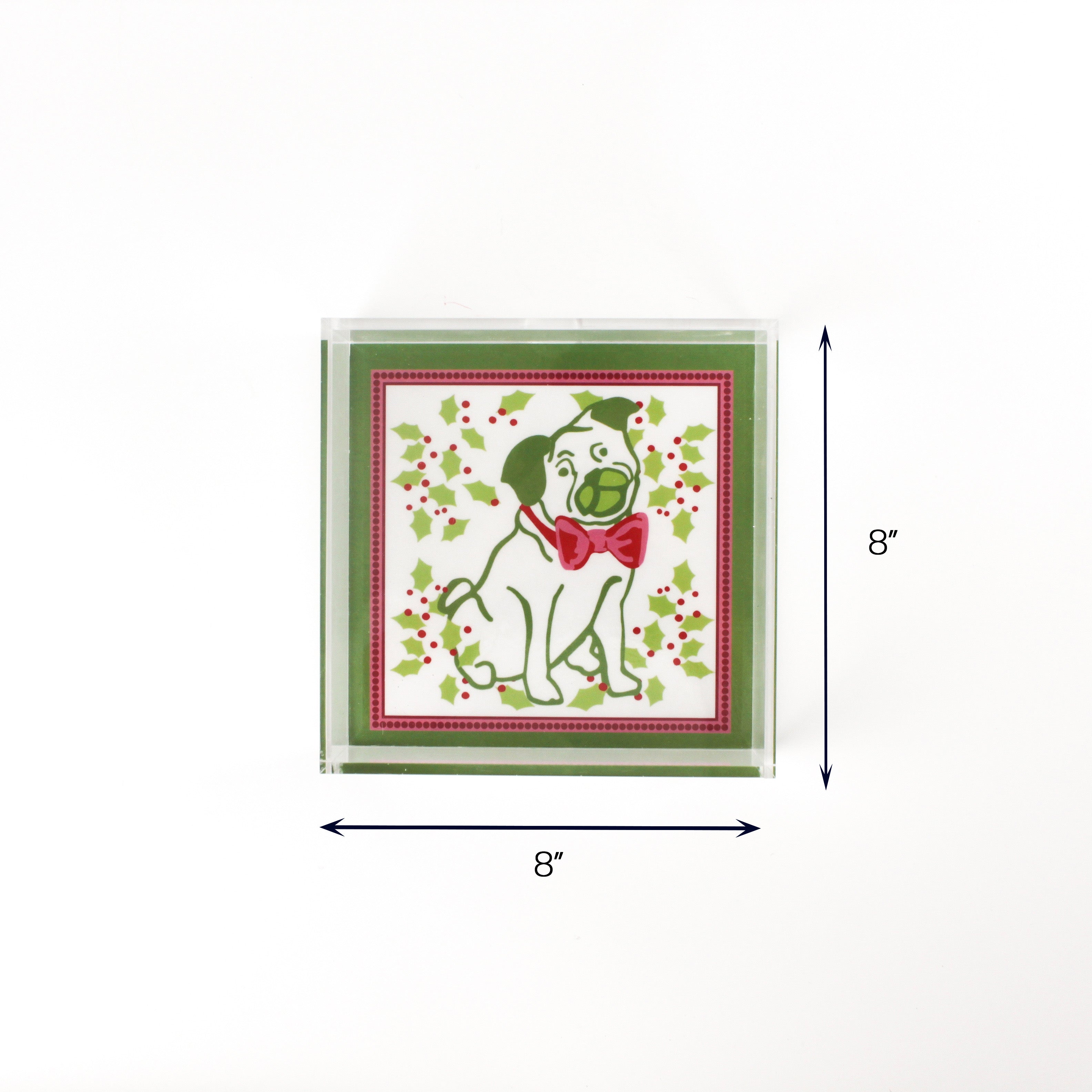 Christmas Holly Pug Square Acrylic Tray (Medium) with dimension of 8" x 8".