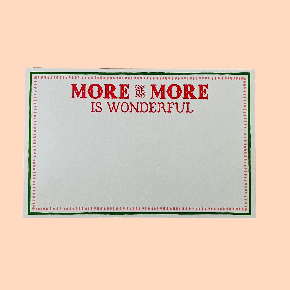 More of More is Wonderful Pink/Green Luxe Large Notepad