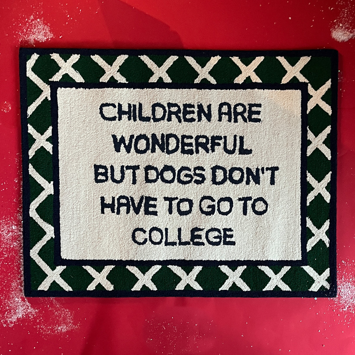 "Dogs Don't Have to Go to College" Navy/Green Hooked Wool Rug