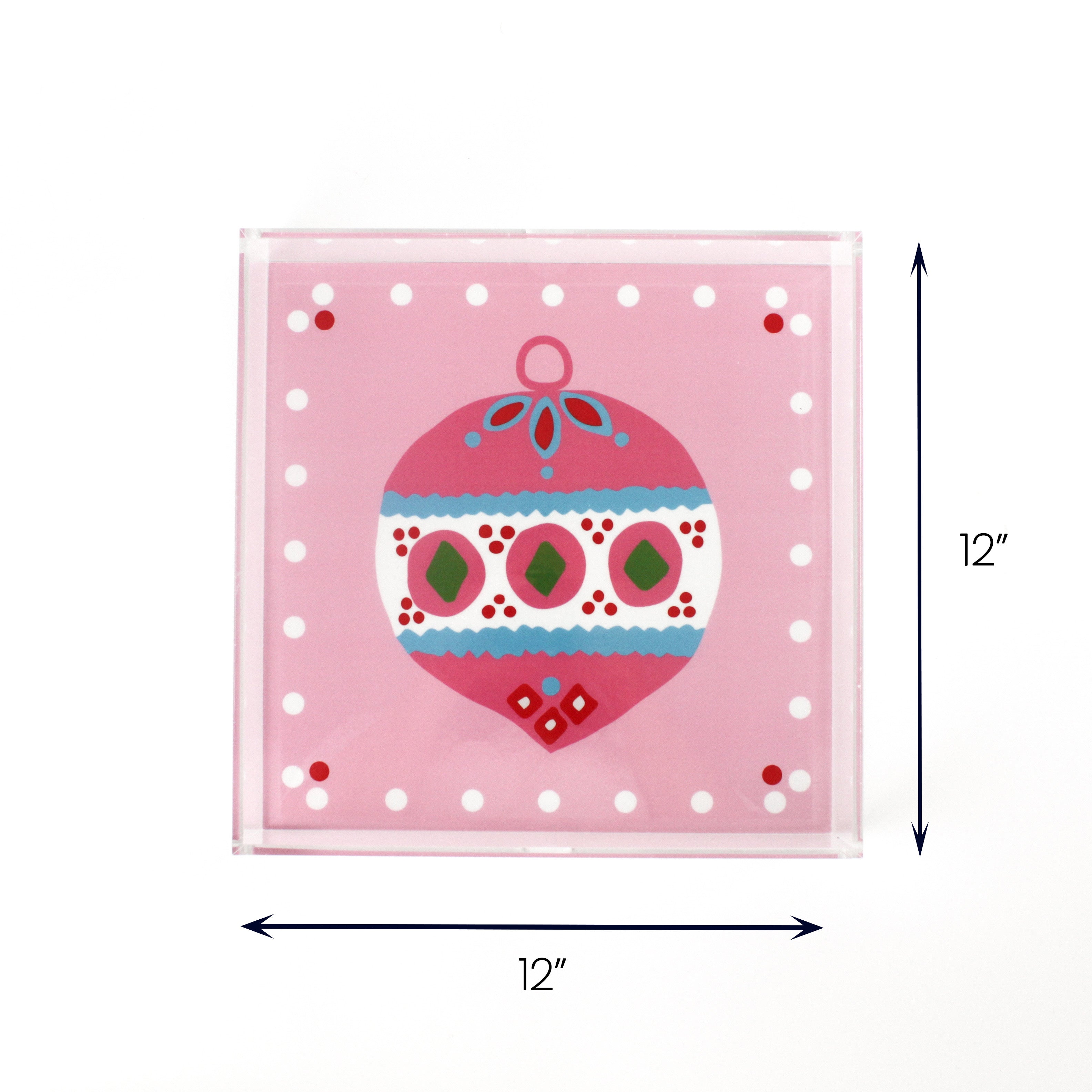 Pink Ornaments Christmas Acrylic Tray (Large) with dimension of 12" x 12".