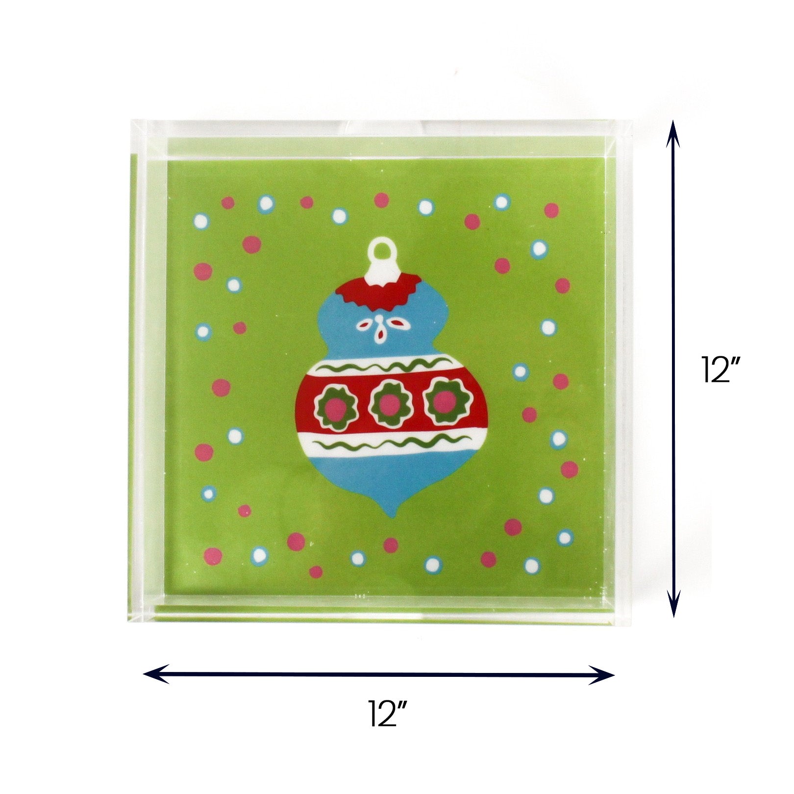 Green Ornaments Christmas Acrylic Tray Large with dimension of 12" H x 12" W.