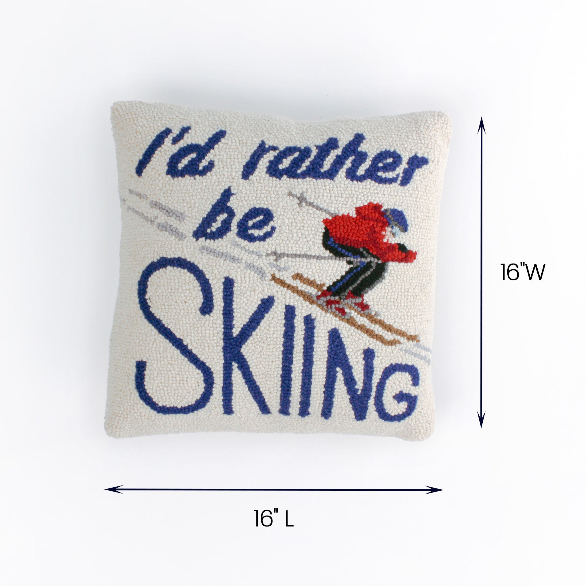 Square pillow with a skier graphic and the words I'd rather be skiing shown with 16 inch length and 16 inch width.