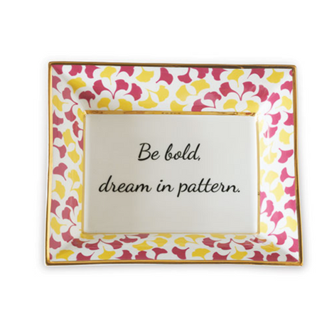 Madcap cottage pink and yellow trinket tray with the saying be bold, dream in pattern.